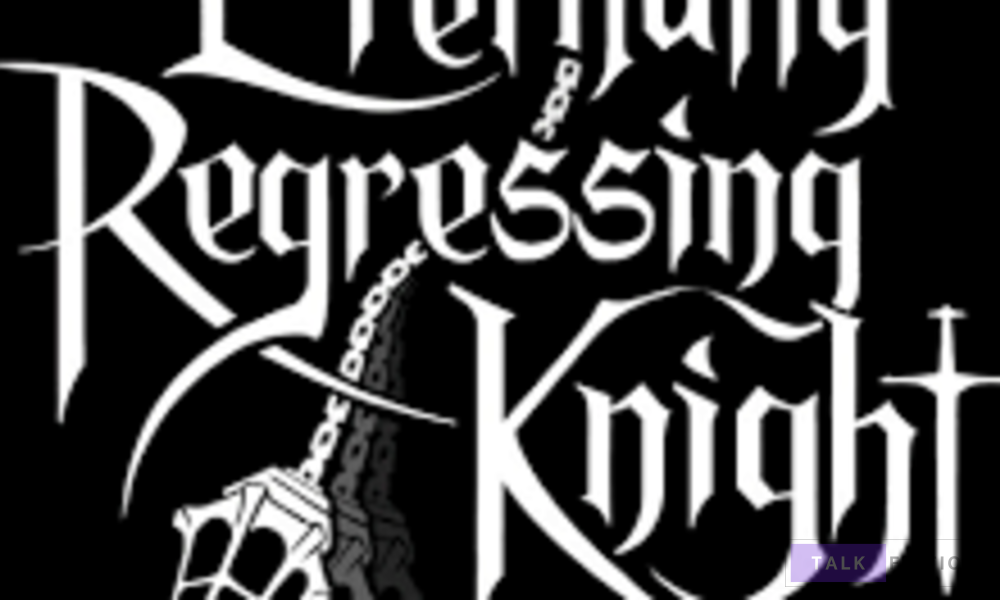 Eternally Regressing Knight Webnovel